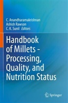C. Anandharamakrishnan, C K Sunil, Ashish Rawson, C. K. Sunil - Handbook of Millets - Processing, Quality, and Nutrition Status