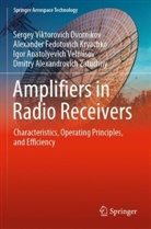 Sergey Viktorovich Dvornikov, Alexander Kryachko, Alexander Fedotovich Kryachko, Igor Anatolyevich Velmisov, Dmitry Alexandrovich Zatuchny - Amplifiers in Radio Receivers