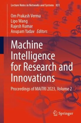Rajesh Kumar, Rajesh Kumar et al, Om Prakash Verma, Lipo Wang, Anupam Yadav - Machine Intelligence for Research and Innovations - Proceedings of MAiTRI 2023, Volume 2