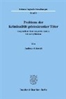Andreas Schmidt - Probleme der Kriminalität geisteskranker Täter, dargestellt am Krankengut des Landes Schleswig-Holstein.