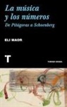 Eli Maor - La música y los números : de Pitágoras a Schoenberg
