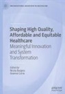 Nicola Burgess, Currie, Graeme Currie - Shaping High Quality, Affordable and Equitable Healthcare