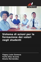 Yarlis Díaz Acosta, Gisela Hernández, Yippsy León Zamora - Sistema di azioni per la formazione dei valori negli studenti