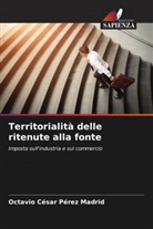 Octavio César Pérez Madrid - Territorialità delle ritenute alla fonte