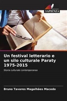 Bruno Tavares Magalhães Macedo - Un festival letterario e un silo culturale Paraty 1975-2015