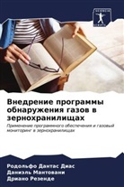 Rodol'fo Dantas Dias, Daniäl' Mantowani, Driano Rezende - Vnedrenie programmy obnaruzheniq gazow w zernohranilischah