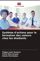 Yarlis Díaz Acosta, Gisela Hernández, Yippsy León Zamora - Système d'actions pour la formation des valeurs chez les étudiants