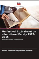 Bruno Tavares Magalhães Macedo - Un festival littéraire et un silo culturel Paraty 1975-2015