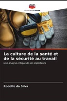 Rodolfo da Silva - La culture de la santé et de la sécurité au travail