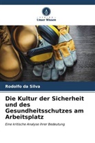 Rodolfo da Silva - Die Kultur der Sicherheit und des Gesundheitsschutzes am Arbeitsplatz