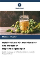 Mathias Htuzler - Hefebiodiversität traditioneller und moderner Hopfenbiergärungen