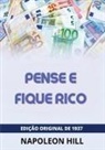Napoleon Hill - Pense e fique rico