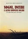 Matteo Brusamonti - Sogni, incubi e altri simpatici deliri