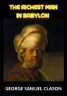 George Samuel Clason - The Richest Man In Babylon