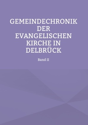 Thomas Bongartz - Gemeindechronik der evangelischen Kirche in Delbrück Band II