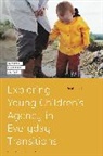 Pernille Juhl, Marilyn Fleer, Mariane Hedegaard - Exploring Young Children's Agency in Everyday Transitions