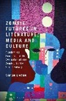 Simon Bacon, Simon Bacon - Zombie Futures in Literature, Media and Culture