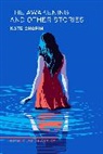 Kate Chopin - The Awakening and Other Stories