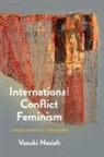 Vasuki Nesiah - International Conflict Feminism