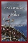 Carren Strock - Who's Watching the Children?