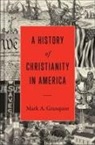 Mark A Granquist, Mark A. Granquist - A History of Christianity in America
