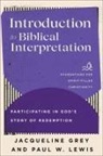 Jacqueline Grey, Paul W Lewis, Paul W. Lewis, Jerry Ireland, Paul Lewis, Frank Macchia - Introduction to Biblical Interpretation