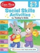 Evan-Moor Corporation - Social Skills Activities for Today's Kids, Ages 6 - 7 Workbook