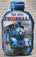 Ella Atzenhof - So ein Zugfall!