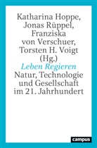 Katharina Hoppe, Jonas Rüppel, Franziska von Verschuer, Torsten H. Voigt, von Verschuer, Franziska von Verschuer... - Leben Regieren