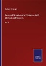 Richard F. Burton - Personal Narrative of a Pilgrimage to El Medinah and Meccah