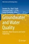 Ramakar Jha, Vijay P Singh, L. B. Roy, L.B. Roy, Vijay P. Singh, Vivekanand Singh... - Groundwater and Water Quality
