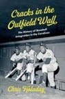 Chris Holaday - Cracks in the Outfield Wall
