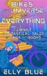 Elly Blue - Bikes, The Universe, And Everything