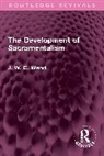J. W. C. Wand - Development of Sacramentalism