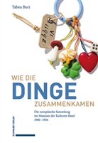 Tabea Buri, Museum der Kulturen Basel, Museum der Kulturen Basel - Wie die Dinge zusammenkamen