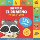 Gnb - Imparare il rumeno - 150 parole con pronunce - Principiante: Libro illustrato per bambini bilingue