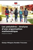 Gladys Milagros Rondán Trocones - Les polyèdres : Analyse d'une organisation mathématique