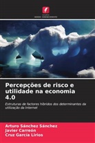 Javier Carreón, Cruz García Lirios, Arturo Sanchez Sanchez - Percepções de risco e utilidade na economia 4.0