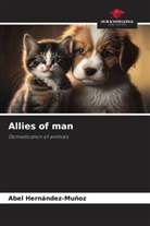 Abel Hernández-Muñoz - Allies of man