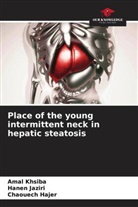 Chaouech Hajer, Hanen Jaziri, Amal Khsiba - Place of the young intermittent neck in hepatic steatosis