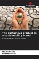 Cláudia Paixão, Richard Perassi - The Sustaincup product as a sustainability brand