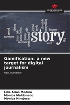 Lilia Arias Medina, Mónica Hinojosa, Mónica Maldonado - Gamification: a new target for digital journalism