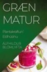 Álfhildur Blómlyfta - Græn Matur