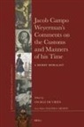 Lyckle de Vries - Jacob Campo Weyerman's Comments on the Customs and Manners of His Time