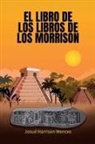 Josué Harrison Wences - El libro de los libros de los Morrison