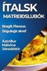 Ástríður Málvina Jónsdóttir - Ítalsk Matreiðslubók
