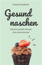 Svenja Hesselbarth - Gesund naschen