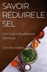 Camille Leclerc - Savoir Réduire le Sel