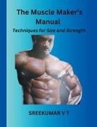 V T Sreekumar - The Muscle Maker's Manual