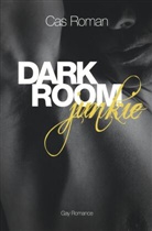 Cas Roman - Dark Room Junkie